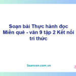 Soạn bài Miền quê | Kết nối tri thức Ngữ văn 9