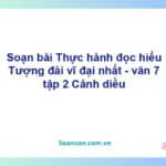 Soạn bài Tượng đài vĩ đại nhất | Cánh diều Ngữ văn 7