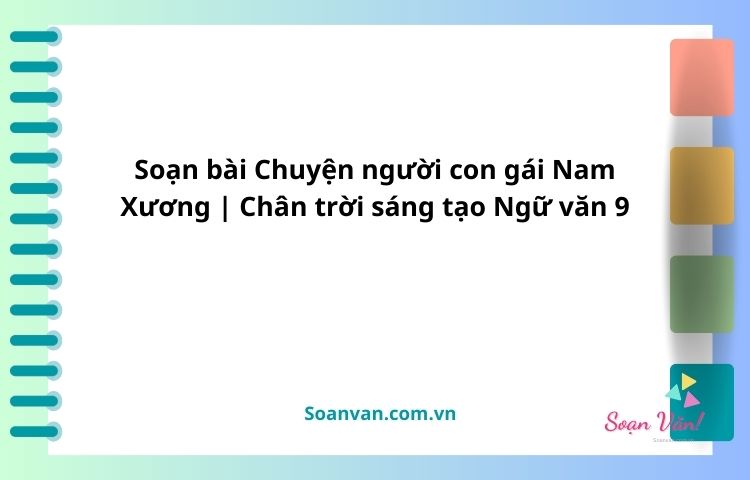 soạn bài chuyện người con gái nam xương chân trời sáng tạo ngữ văn 9