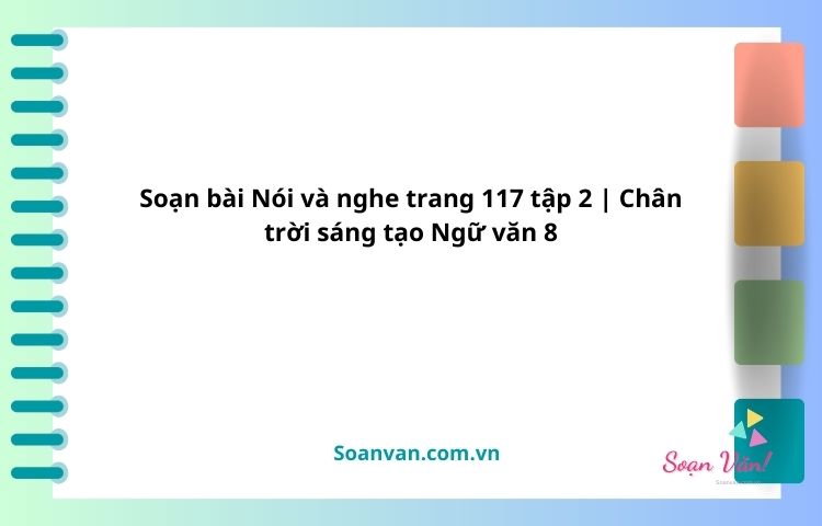 soạn bài nói và nghe trang 117 tập 2