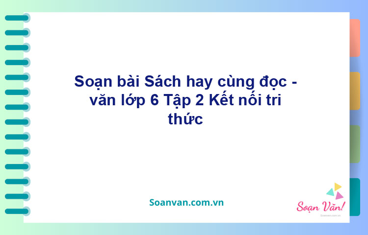 Soạn bài Sách hay cùng đọc – Kết nối tri thức Văn 6