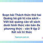 Soạn bài Thách thức thứ hai: Quảng bá giá trị của sách - Viết bài quảng cáo về sách dưới hình thức văn bản đa phương thức | Kết nối tri thức Ngữ văn 9