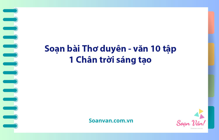 Soạn bài Thơ duyên | Ngữ văn 10 Chân trời sáng tạo