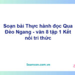 Soạn bài Qua Đèo Ngang | Kết nối tri thức Ngữ văn 8