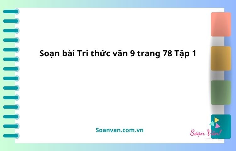 soạn bài tri thứcvăn9 trang 78 tập 1