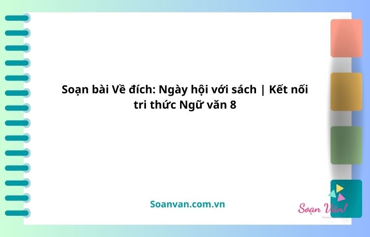 soạn bài về đích ngày hội với sách