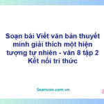 Soạn bài Viết văn bản thuyết minh giải thích một hiện tượng tự nhiên | Kết nối tri thức Ngữ văn 8