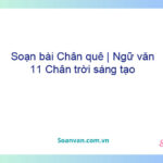 Soạn bài Chân quê | Ngữ văn 11 Chân trời sáng tạo