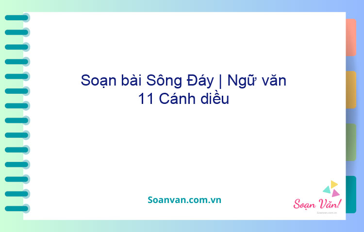 Soạn bài Sông Đáy | Ngữ văn 11 Cánh diều