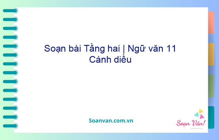 Soạn bài Tầng hai | Ngữ văn 11 Cánh diều