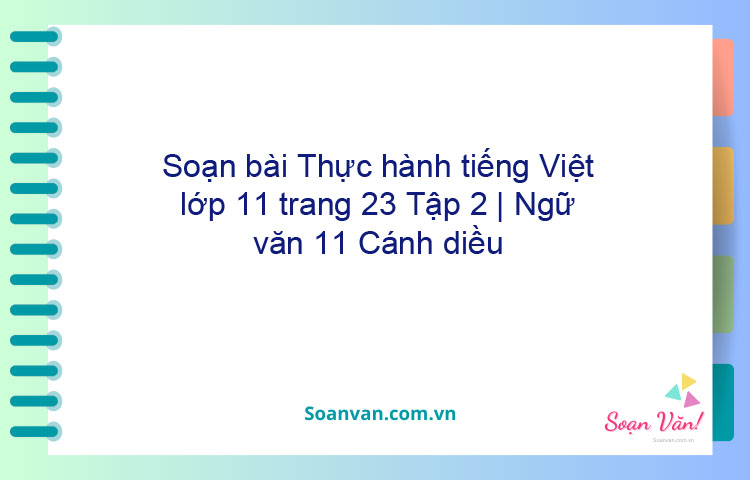 Soạn bài Thực hành tiếng Việt lớp 11 trang 23 Tập 2 | Ngữ văn 11 Cánh diều