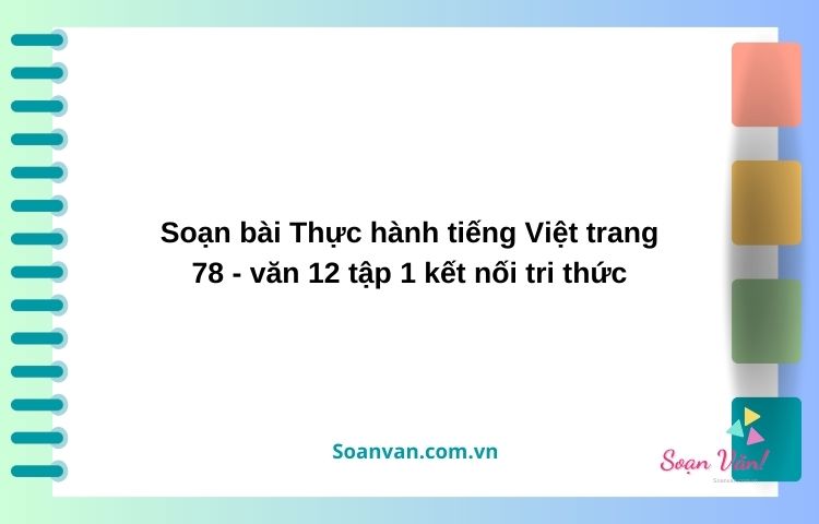 Soạn bài Thực hành tiếng Việt trang 78 - văn 12 tập 1 kết nối tri thức