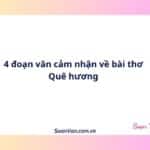 4 đoạn văn cảm nhận về bài thơ Quê hương