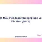 15 Mẫu Viết đoạn văn nghị luận về đức tính giản dị
