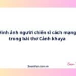 Hình ảnh người chiến sĩ cách mạng trong bài thơ Cảnh khuya
