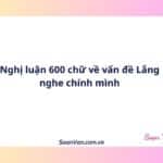 Nghị luận 600 chữ về vấn đề Lắng nghe chính mình