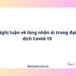 Nghị luận về lòng nhân ái trong đại dịch Covid-19