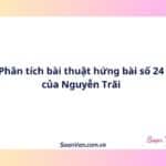 Phân tích bài thuật hứng bài số 24 của Nguyễn Trãi