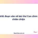 Viết đoạn văn về bài thơ Con chim chiền chiện